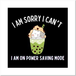 I am sorry i can't i am on a power saving mode Posters and Art